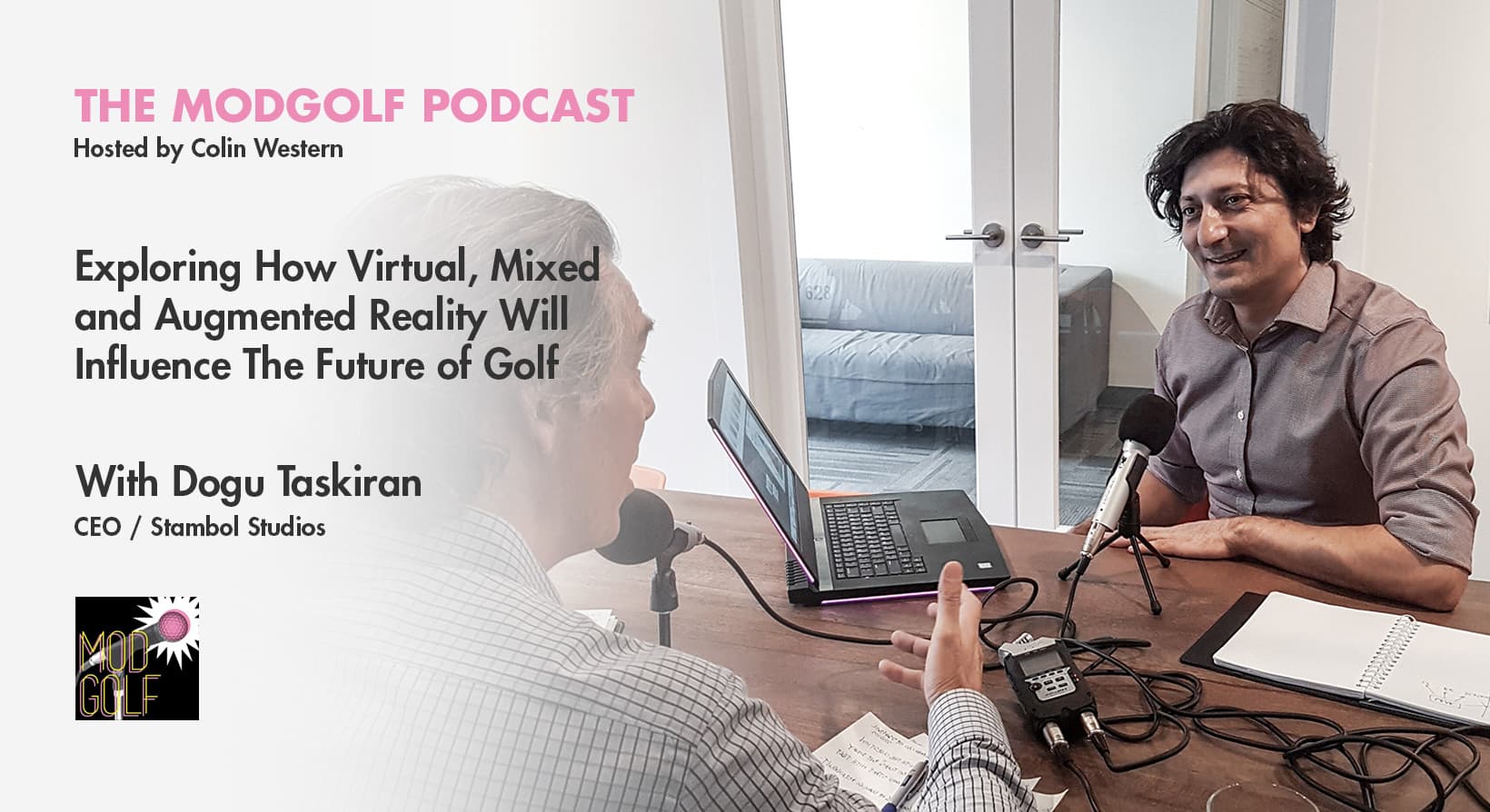 How Virtual Reality Will Influence The Future of Golf, The ModGolf Podcast with Dogu Taskiran